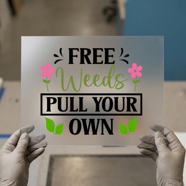 Free Weeds, Pull Your Own — for light garments
