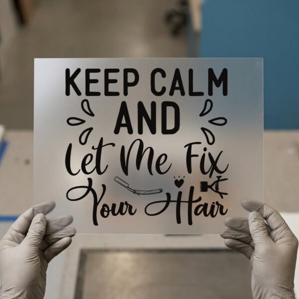 Keep Calm and Let Me Fix Your Hair DTF transfer, ready to press
