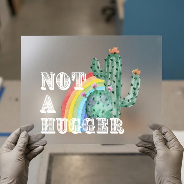 Not a Hugger, Cactus and Rainbow DTF transfer, ready to press