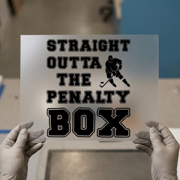 Straight Outta the Penalty Box DTF transfer, ready to press
